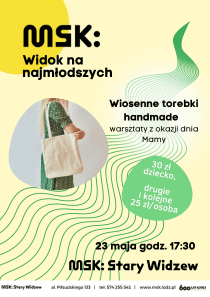 Plakat ze zdjęciem kobiety w zielonej sukience z bawełnianą torbą. Informacja o miejscu: MSK: Stary Widzew i dacie spotkania: 23.05.2023 r. godzina 17:30.