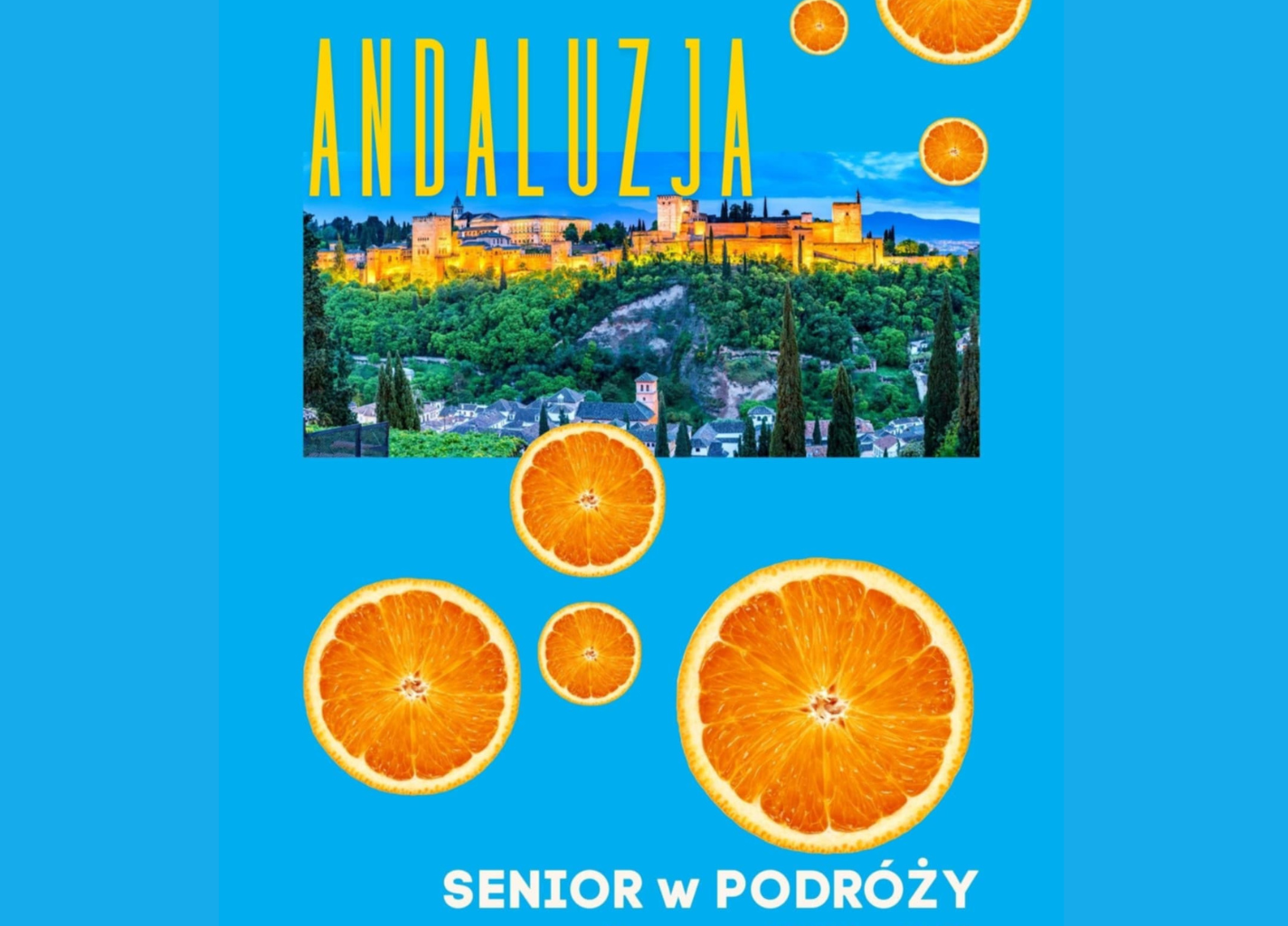 Grafika wydarzenia. Na niebieskim tle spadające plastry pomarańczy. Na górze grafiki napis Andaluzja, a na dole Senior w podróży.