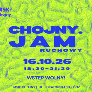 Plakat opisujący JAM taneczny organizowany w msk Chojny 26.10, wstęp wolny!
